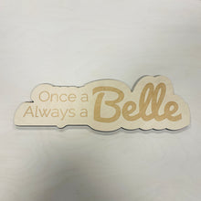 Load image into Gallery viewer, Once a Belle, Always a Belle Wall Sign

