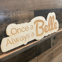 Load image into Gallery viewer, Once a Belle, Always a Belle Wall Sign
