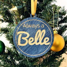 Load image into Gallery viewer, Once a Belle, Always a Belle Christmas Ornament
